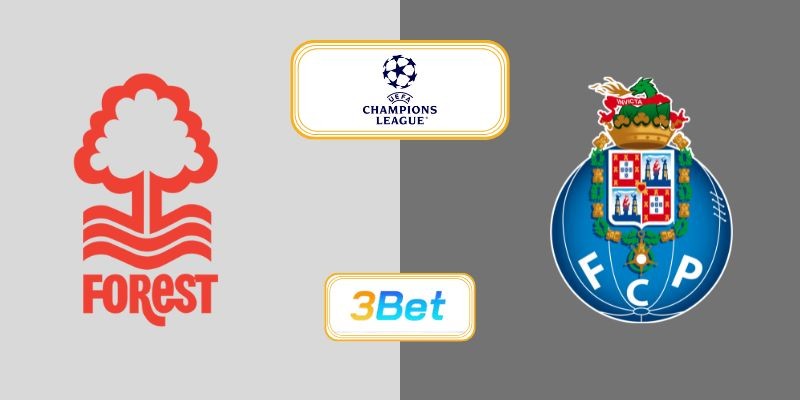 3BET Soi kèo Nottingham Forest vs Porto 02h00 ngày 24/10/2025 - Champions League