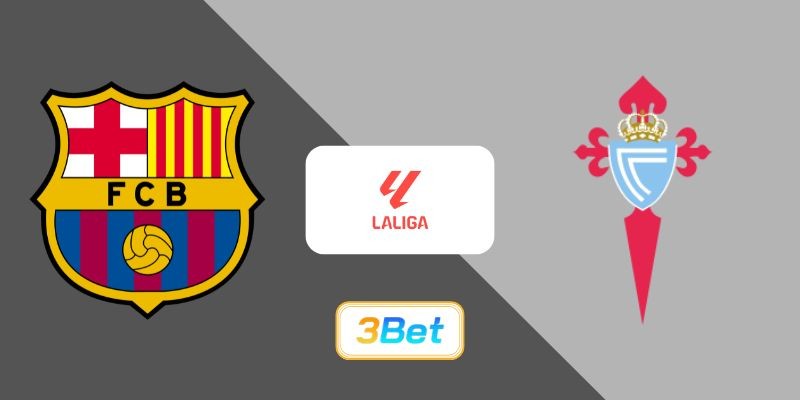 3BET Soi kèo Barcelona vs Celta 02h30 ngày 23/04/2026 - La Liga