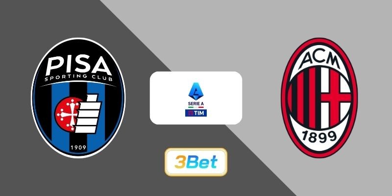 3BET Soi kèo Pisa vs AC Milan 02h45 ngày 14/02/2026 - Serie A