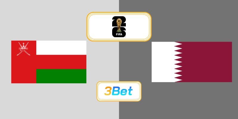 3BET Soi kèo Oman vs Qatar 22h00 ngày 08/10/2025 - Vòng loại World Cup